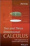 Two and Three Dimensional Calculus with Applications in Science and Engineering by Phil Dyke